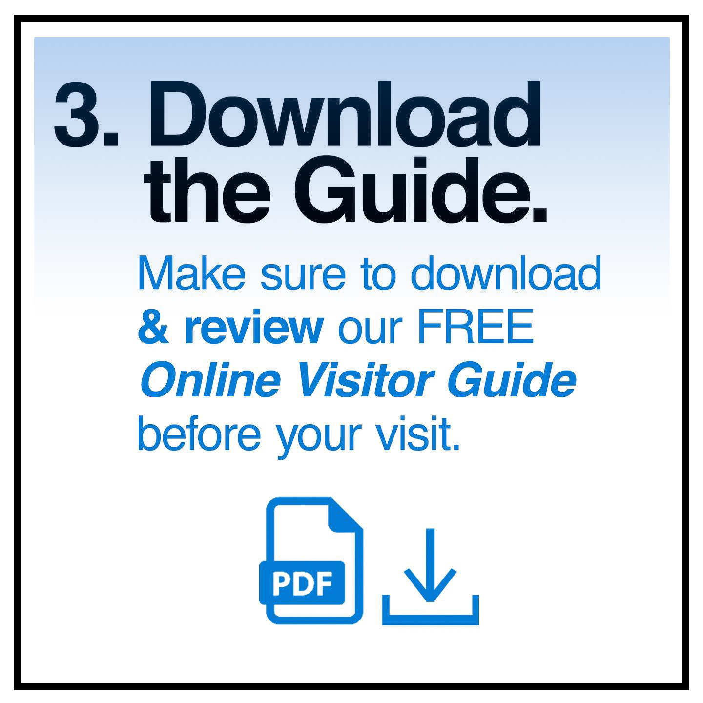 3. Download the Guide. Make sure to download & review our FREE Online Visitor Guide PDF before you visit. Click here to get it!